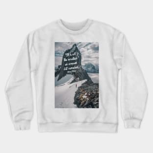 It is not the mountain we conquer Crewneck Sweatshirt